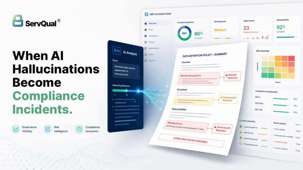 When AI Hallucinations Become Compliance Incidents